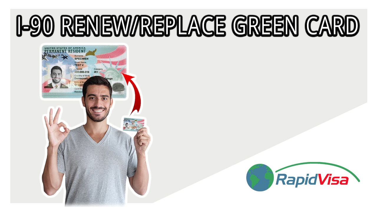 I-90 Green Card Renewal or Replacement | RapidVisa®