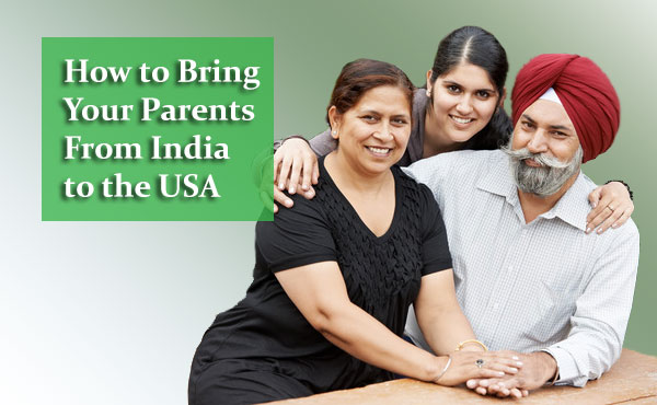How to Bring Your Parents From India to the USA
