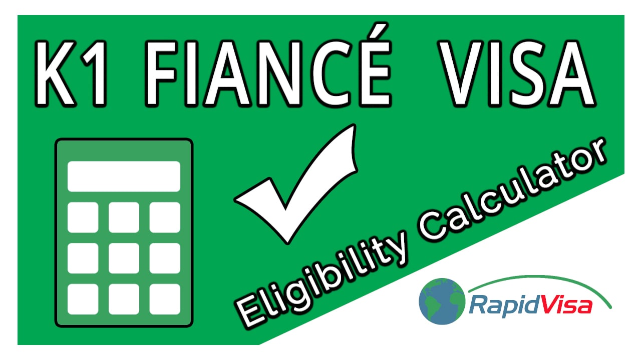 K1 Fiancé Visa Eligibility Calculator 2024 RapidVisa®